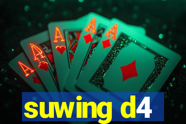 suwing d4